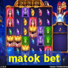 matok bet